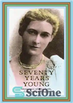 دانلود کتاب Seventy Years Young: Memoirs of Elizabeth, Countess of Fingall – هفتاد سال جوانی: خاطرات الیزابت، کنتس فینگال
