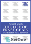 دانلود کتاب The Life of Ernst Chain: Penicillin and Beyond – زندگی ارنست چین: پنی سیلین و فراتر از آن