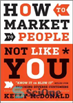 دانلود کتاب How to Market to People Not Like You: Know It or Blow It Rules for Reaching Diverse Customers...