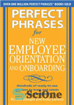 دانلود کتاب Perfect Phrases for New Employee Orientation and Onboarding: Hundreds of ready-to-use phrases to train and retain your top...