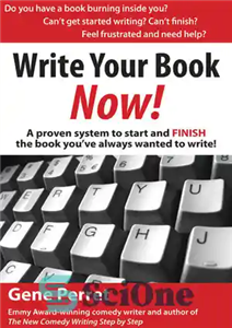 دانلود کتاب Write Your Book Now: A Proven System to Start and FINISH the Book You’ve Always Wanted to Write!...