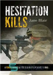 دانلود کتاب Hesitation Kills: A Female Marine Officer’s Combat Experience in Iraq – تردید می کشد: تجربه رزمی یک افسر...