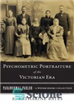 دانلود کتاب Psychometric Portraiture of the Victorian Era – پرتره روان سنجی دوران ویکتوریا