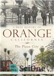 دانلود کتاب A Brief History of Orange, California: The Plaza City – تاریخچه مختصری از اورنج، کالیفرنیا: شهر پلازا