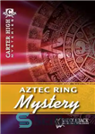 دانلود کتاب Aztec Ring Mystery – رمز و راز حلقه آزتک