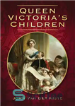 دانلود کتاب Queen Victoria’s Children – فرزندان ملکه ویکتوریا