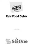 دانلود کتاب The Complete Idiot’s Guide to Raw Food Detox – راهنمای کامل احمق برای سم زدایی از مواد غذایی...