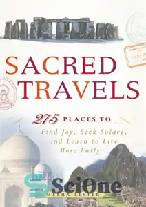 دانلود کتاب Sacred Travels: 274 Places to Find Joy, Seek Solace, and Learn to Live More Fully – سفرهای مقدس:...