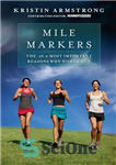 دانلود کتاب Mile Markers: The 26.2 Most Important Reasons Why Women Run – نشانگرهای مایل: 26.2 مهم ترین دلیل برای...