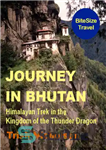 دانلود کتاب Journey in Bhutan: Himalayan Trek in the Kingdom of the Thunder Dragon – سفر در بوتان: سفر هیمالیا...