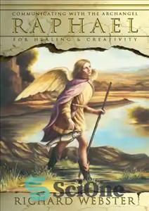دانلود کتاب Raphael: Communicating with the Archangel for Healing & Creativity – رافائل: ارتباط با فرشته بزرگ برای شفا و...