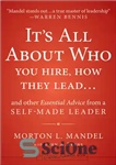 دانلود کتاب It’s All About Who You Hire, How They Lead…and Other Essential Advice from a Self-Made Leader – همه...