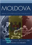 دانلود کتاب Moldova: Arena of International Influences – مولداوی: عرصه تأثیرات بین المللی