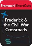 دانلود کتاب Frederick and the Civil War Crossroads, Maryland – فردریک و چهارراه جنگ داخلی، مریلند