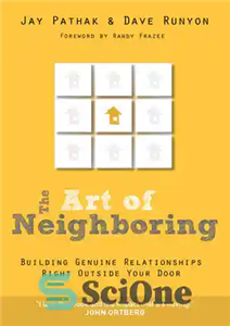 دانلود کتاب The Art of Neighboring: Building Genuine Relationships Right Outside Your Door – هنر همسایگی: ایجاد روابط واقعی درست...