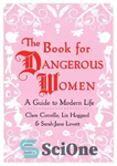 دانلود کتاب The Book for Dangerous Women: A Guide to Modern Life – کتاب برای زنان خطرناک: راهنمای زندگی مدرن