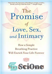 دانلود کتاب The Promise of Love, Sex, and Intimacy: How a Simple Breathing Practice Will Enrich Your Life Forever –...