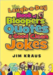 دانلود کتاب The Laugh-a-Day Book of Bloopers, Quotes & Good Clean Jokes – کتاب خنداننده روز، نقل قول ها و...