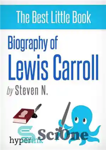 دانلود کتاب Lewis Carroll: Biography of the Author of Alice in Wonderland – لوئیس کارول: بیوگرافی نویسنده کتاب آلیس در...