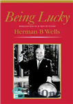 دانلود کتاب Being Lucky: Reminiscences & Reflections – خوش شانس بودن: خاطرات و بازتاب