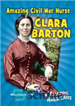 دانلود کتاب Amazing Civil War Nurse Clara Barton – پرستار جنگ داخلی شگفت انگیز کلارا بارتون