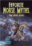 دانلود کتاب Favorite Norse Myths – اسطوره های مورد علاقه نورس