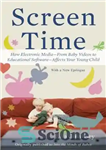 دانلود کتاب Into the Minds of Babes: How Screen Time Affects Children From Birth to Age Five – Into the...