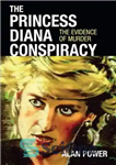 دانلود کتاب The Princess Diana Conspiracy: Evidence of Murder توطئه پرنسس دایانا: شواهد قتل 