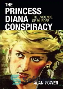 دانلود کتاب The Princess Diana Conspiracy: The Evidence of Murder – توطئه پرنسس دایانا: شواهد قتل