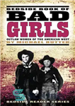 دانلود کتاب Bedside Book of Bad Girls: Outlaw Women of the American West – کتاب دختران بد کنار تخت: زنان...