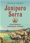 دانلود کتاب Junipero Serra: California’s Founding Father – جونیپرو سرا: بنیانگذار کالیفرنیا