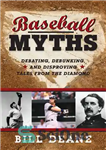 دانلود کتاب Baseball Myths: Debating, Debunking, and Disproving Tales from the Diamond – اسطوره های بیسبال: بحث، رد کردن، و...