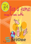 دانلود کتاب Crafty Girl: Fun and Games: Things to Make and Do – Crafty Girl: Fun and Games: چیزهایی که...