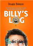 دانلود کتاب Billy’s Log: The Hilarious Diary of One Man’s Struggle With Life, Lager and the Female Race – بیلی...
