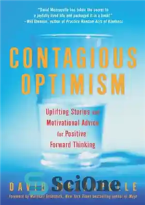 دانلود کتاب Contagious Optimism: Uplifting Stories and Motivational Advice for Positive Forward Thinking خوش بینی مسری: داستان های نشاط... 