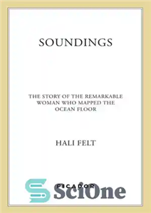 دانلود کتاب Soundings: The Story of the Remarkable Woman Who Mapped the Ocean Floor – صداگذاری: داستان زن قابل توجهی...