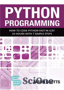دانلود کتاب Python Programming: How to Code Python Fast In Just 24 Hours With 7 Simple Steps – برنامه نویسی...
