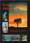 دانلود کتاب Something Abides: Discovering the Civil War in Today’s Vermont – چیزی وجود دارد: کشف جنگ داخلی در ورمونت...