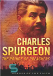 دانلود کتاب Charles Spurgeon: The Prince of Preachers – چارلز اسپرجن: شاهزاده واعظان