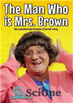 دانلود کتاب The Man Who is Mrs Brown–The Biography of Brendan O’Carroll – مردی که خانم براون است – بیوگرافی...