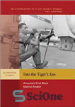 دانلود کتاب Into the Tiger’s Jaw: America’s First Black Marine Aviator – Into the Tiger’s Haw: اولین خلبان سیاه دریایی...