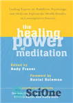 دانلود کتاب The Healing Power of Meditation: Leading Experts on Buddhism, Psychology, and Medicine Explore the Health Benefit s of...