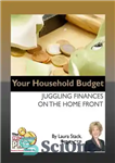 دانلود کتاب Your Household Budget: Juggling Finances on the Home Front – بودجه خانوار شما: تقلب در امور مالی در...