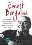 دانلود کتاب Ernest Borgnine: My Autobiography – ارنست بورگنین: زندگی نامه من