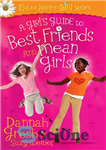 دانلود کتاب A Girl’s Guide to Best Friends and Mean Girls – راهنمای یک دختر برای بهترین دوستان و دختران...