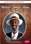 دانلود کتاب Wallace ‘Famous’ Amos (Business Leaders) – والاس “مشهور” آموس (رهبران تجاری)