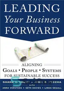 دانلود کتاب Leading Your Business Forward: Aligning Goals, People, and Systems for Sustainable Success هدایت کسب و کار خود... 