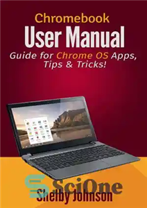 دانلود کتاب Chromebook User Manual: Guide for Chrome OS Apps, Tips & Tricks! – راهنمای کاربر Chromebook: راهنمای برنامه‌ها، نکات...