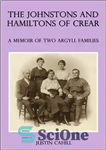 دانلود کتاب The Johnston and Hamilton Families of Crear: A Memoir of Two Argyll Families – خانواده‌های جانستون و همیلتون...