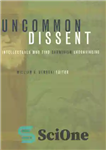 دانلود کتاب Uncommon Dissent: Intellectuals Who Find Darwinism Unconvincing – مخالفت غیر معمول: روشنفکرانی که داروینیسم را قانع کننده نمی...